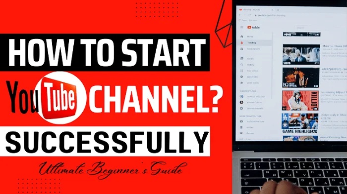 How To Start A Youtube Channel