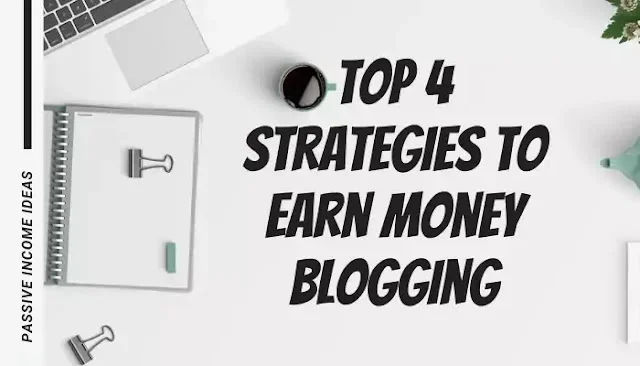 Strategies To Earn Money Blogging