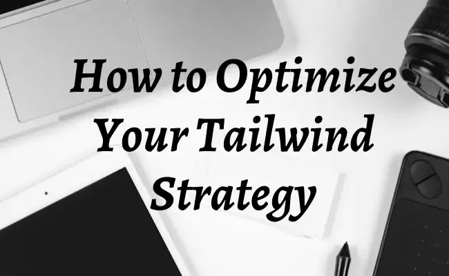 tailwind pin optimization strategy
