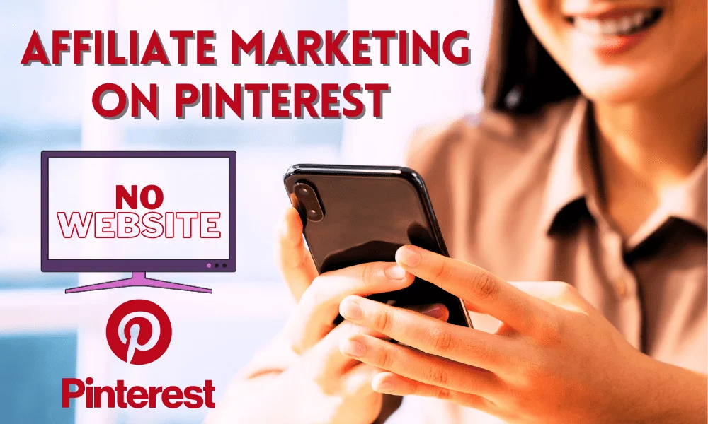 affiliate marketing on Pinterest without a website