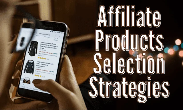product selection for affiliate marketing amazon