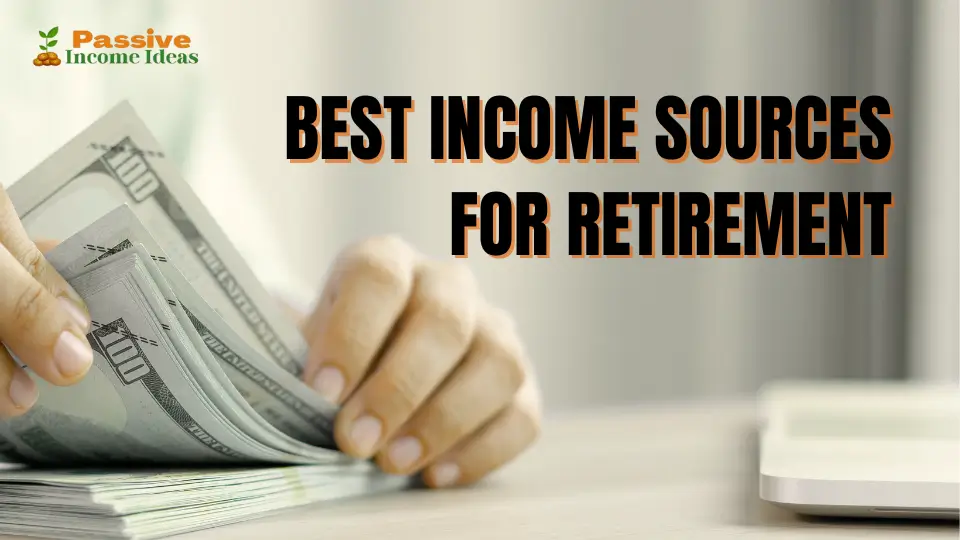Best Income Sources for Retirement