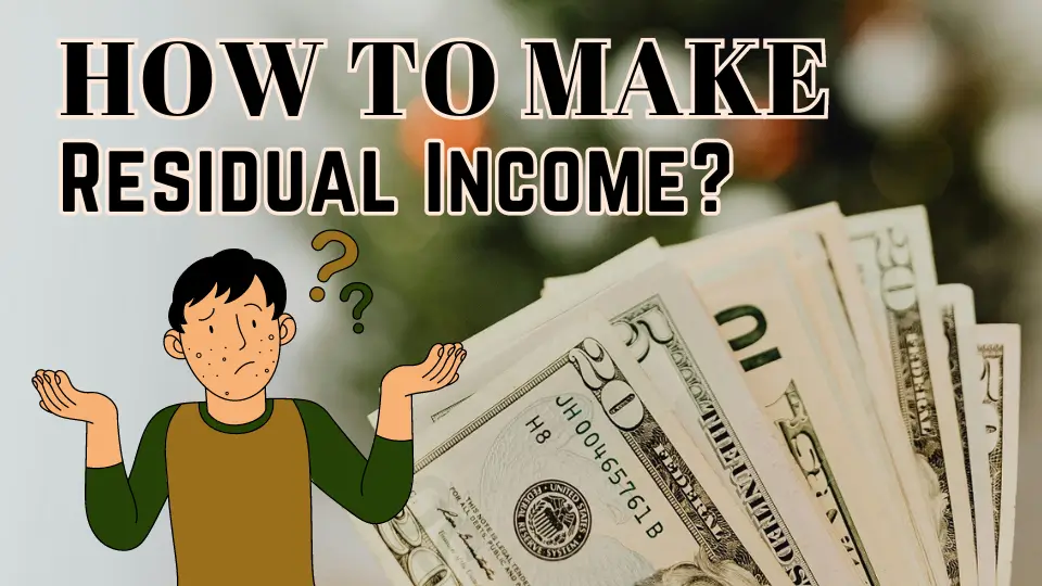 How to Make Residual Income?