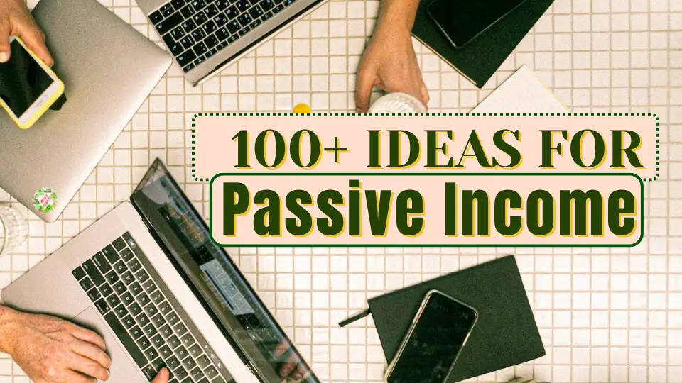 LIST OF IDEAS FOR PASSIVE INCOME