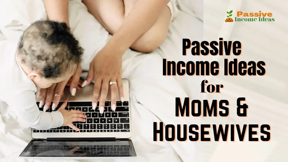 passive income ideas for moms