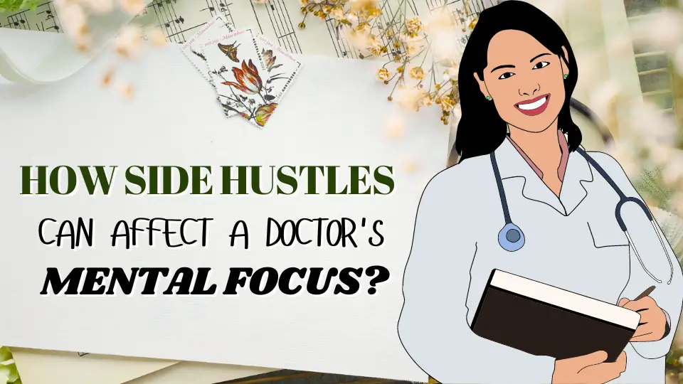 Side Hustle Vs Doctor's Mental Focus